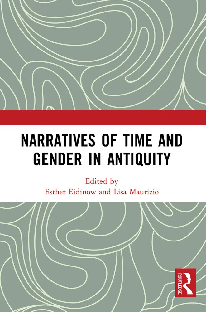 Cover: 9781032474861 | Narratives of Time and Gender in Antiquity | Esther Eidinow (u. a.)