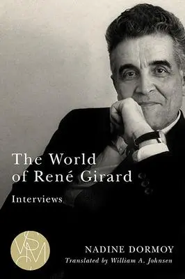 Cover: 9781611864861 | The World of René Girard – Interviews | Nadine Dormoy (u. a.) | Buch