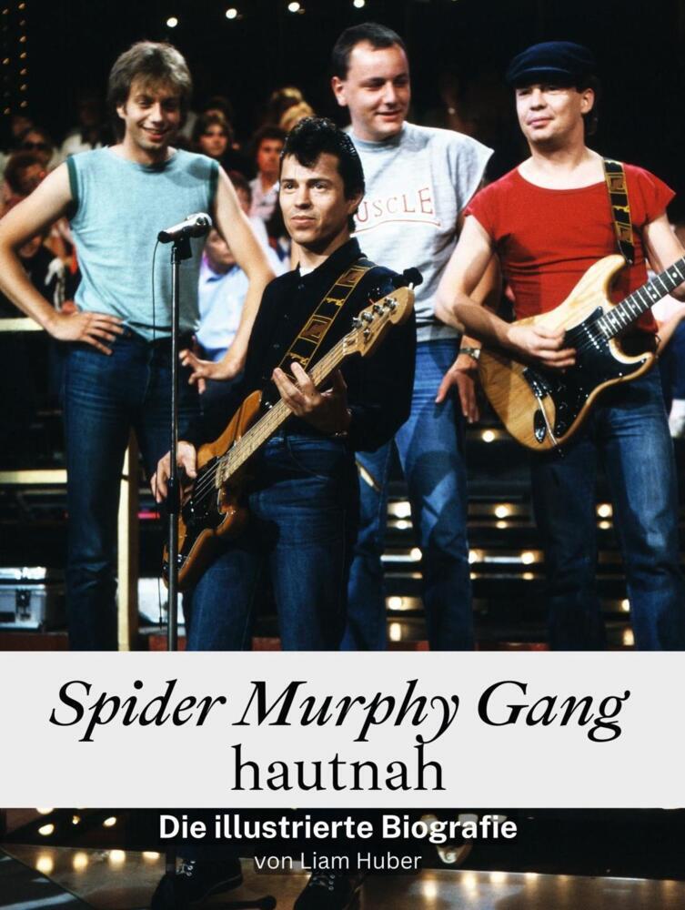 Cover: 9783759104861 | Spider Murphy Gang hautnah - Komplett in Farbe | Liam Huber | Buch