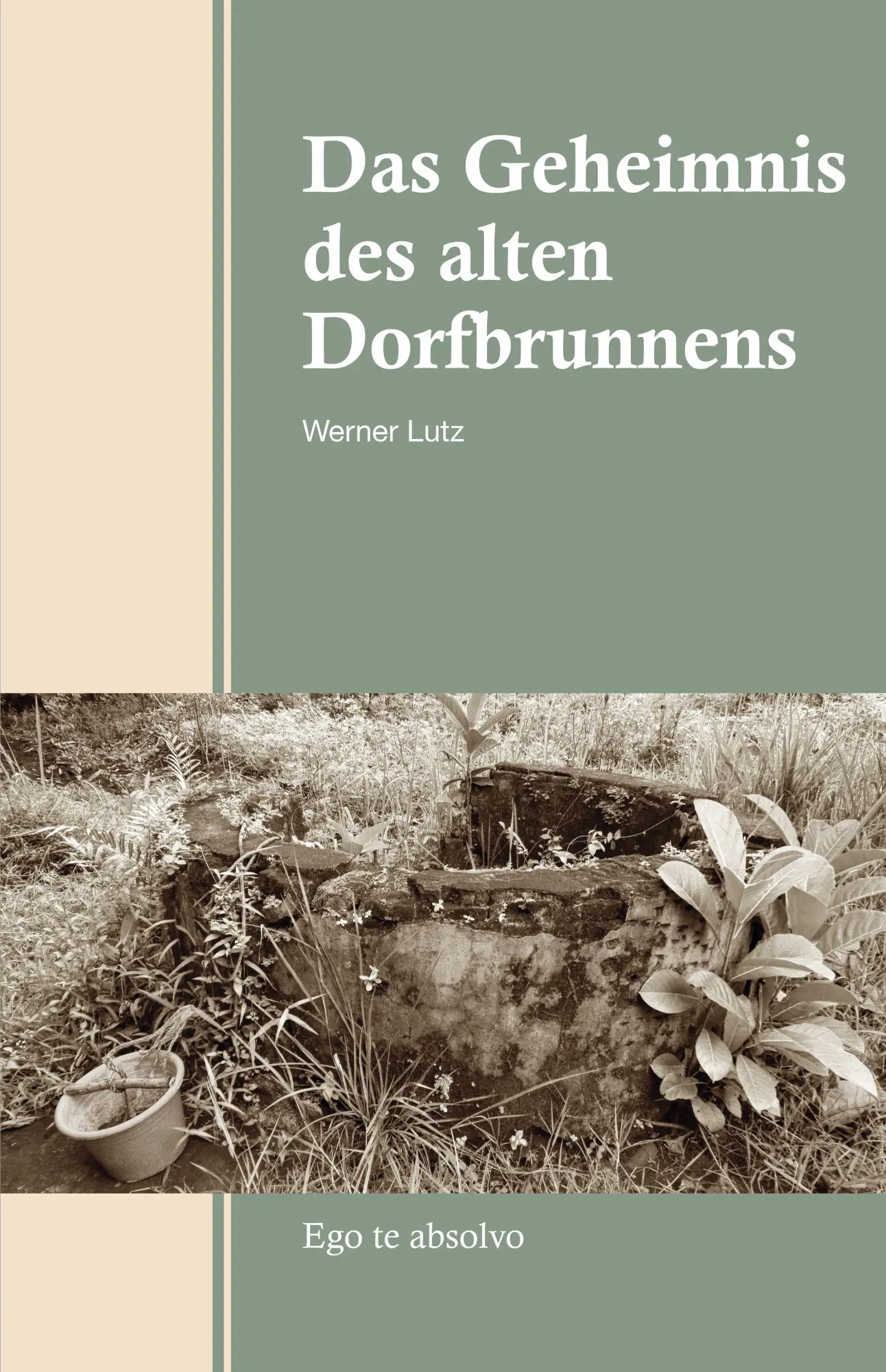 Cover: 9783898014861 | Das Geheimnis des alten Dorfbrunnens | Ego te absolvo | Werner Lutz