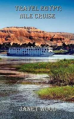 Cover: 9780954804961 | Travel Egypt; Nile Cruise | Janet Wood | Taschenbuch | Englisch | 2011