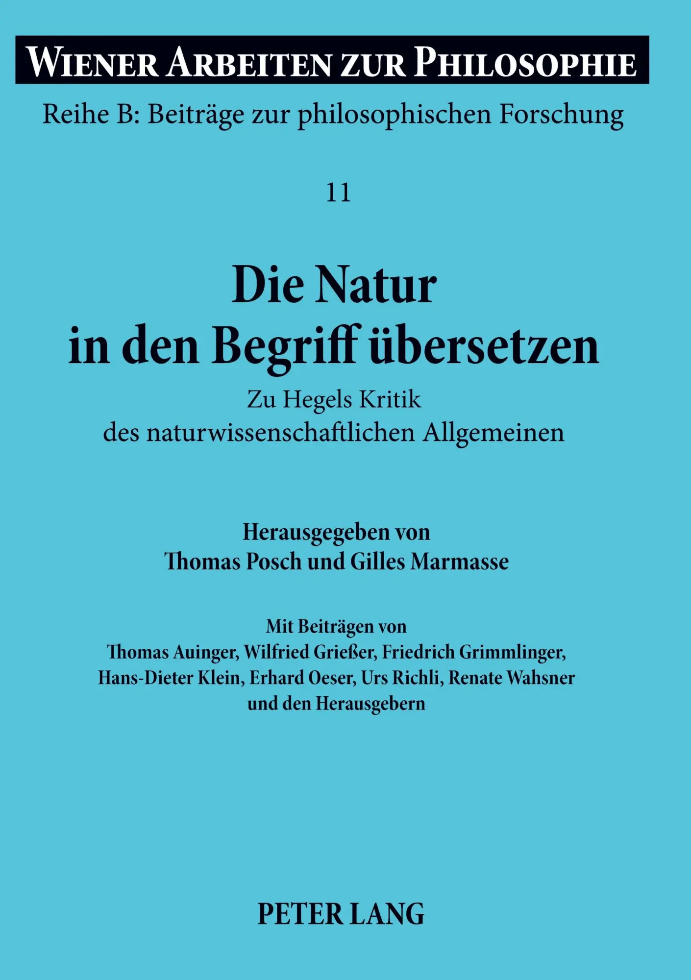 Die Natur in den Begriff übersetzen: Zu Hegels Kritik des naturwissenschaftlichen Allgemeinen- Mit dem Erstabdruck der Einleitung zu Hegels Vorlesung ... H.W. Dove) (Wiener Arbeiten zur Philosophie)