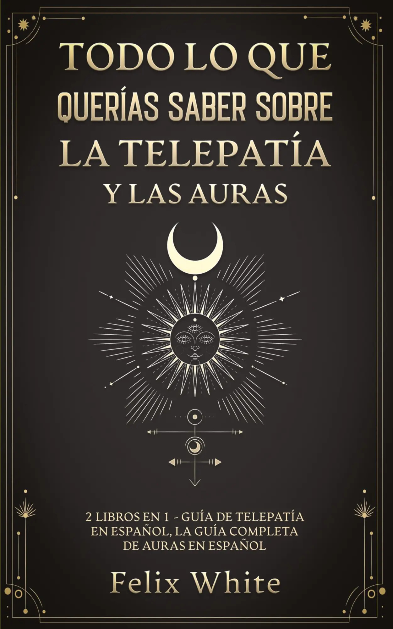 Cover: 9781646945061 | Todo lo que Querías Saber Sobre la Telepatía y las Auras | Felix White
