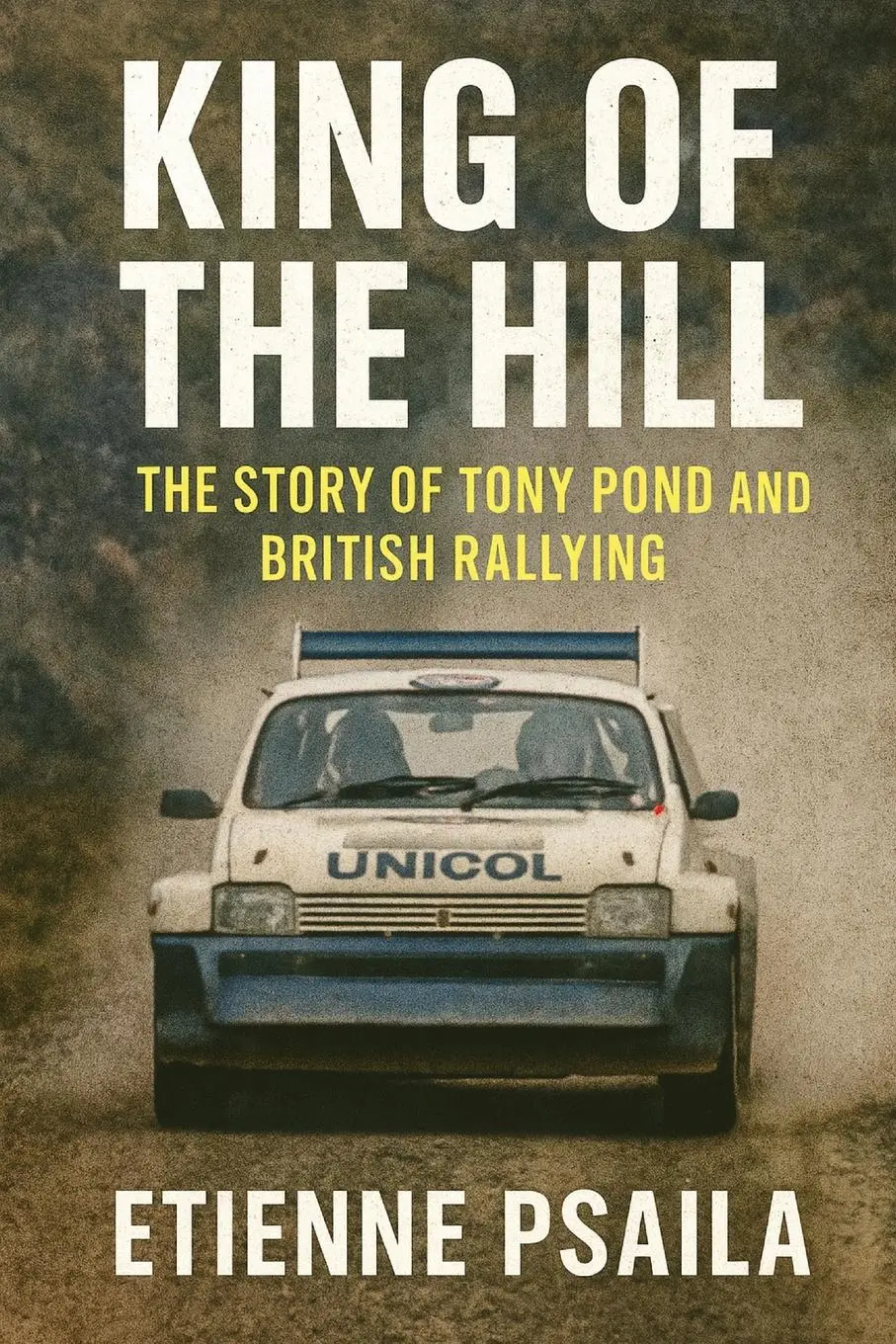 Cover: 9781923525061 | King of the Hill | The Story of Tony Pond and British Rallying | Buch