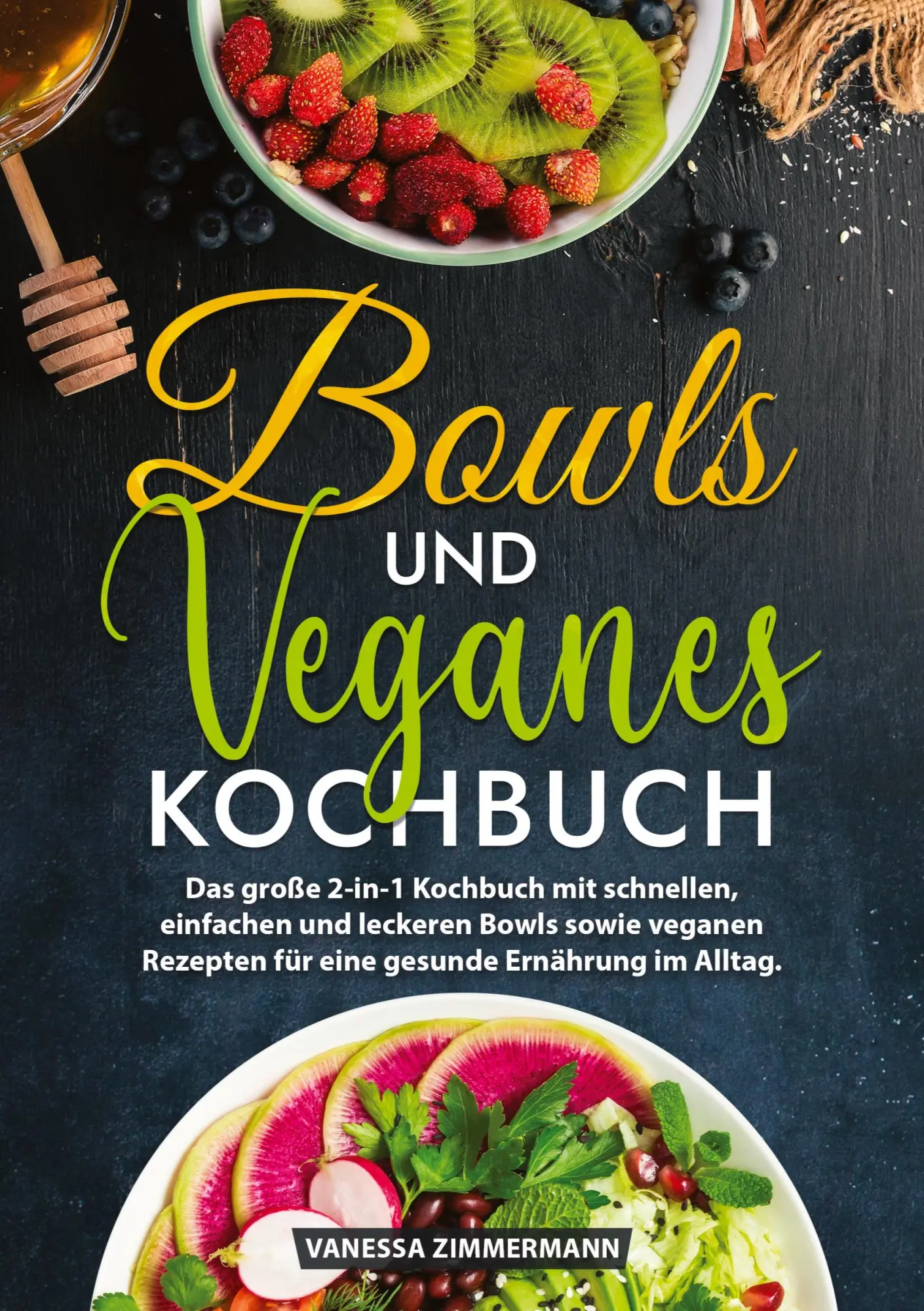 Cover: 9783384225061 | Bowls und Veganes Kochbuch | Vanessa Zimmermann | Taschenbuch | 220 S.
