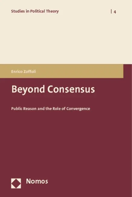 Cover: 9783848705061 | Beyond Consensus | Public Reason and the Role of Convergence | Zoffoli