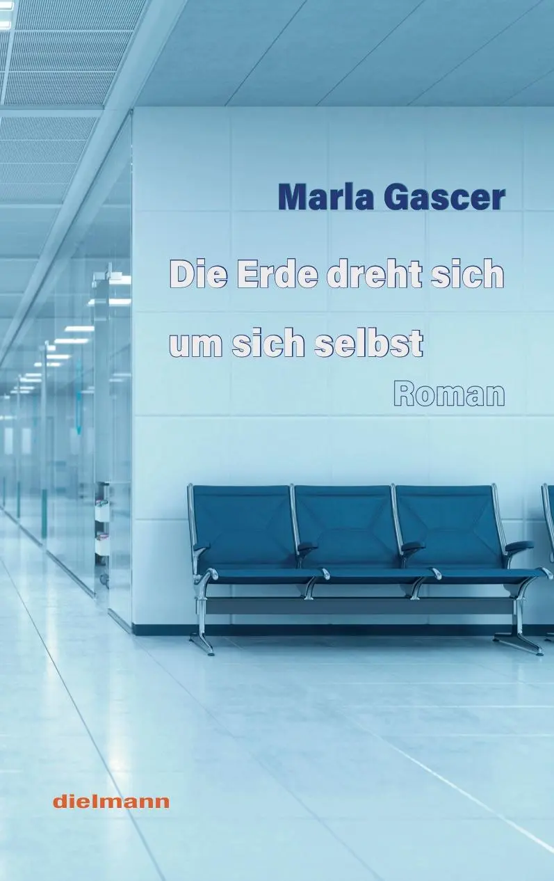 Cover: 9783866385061 | Die Erde dreht sich um sich selbst | Roman | Marla Gascer | Buch