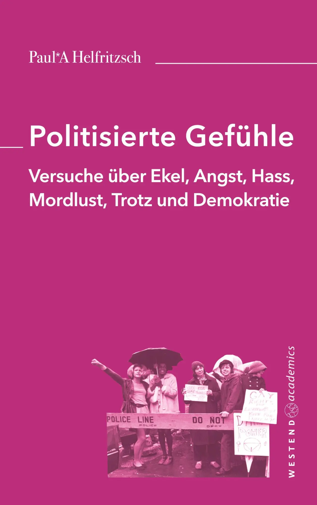 Cover: 9783949925061 | Politisierte Gefühle | Paul*A Helfritzsch | Taschenbuch | 284 S.