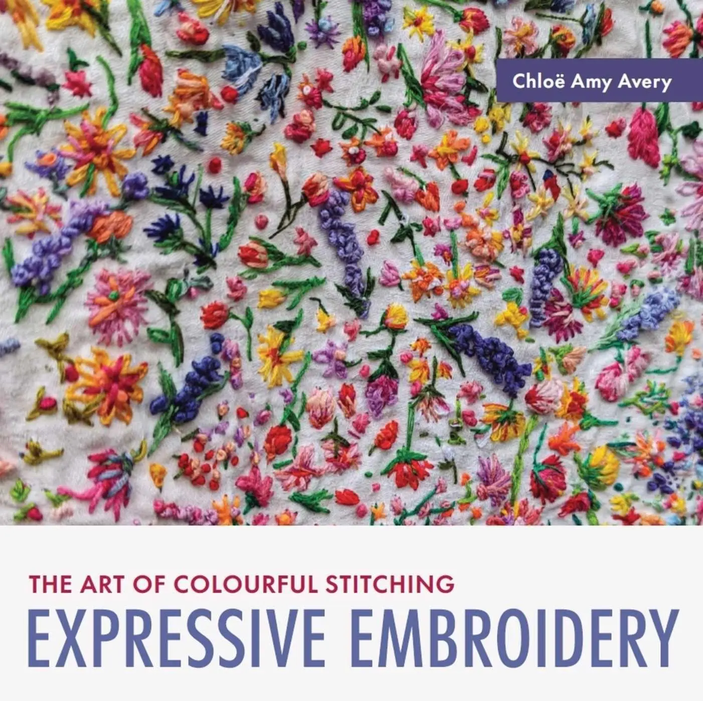 Cover: 9780719845161 | Expressive Embroidery | The Art of Colourful Stitching | Avery | Buch