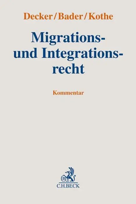 Cover: 9783406775161 | Migrations- und Integrationsrecht | Andreas Decker (u. a.) | Buch