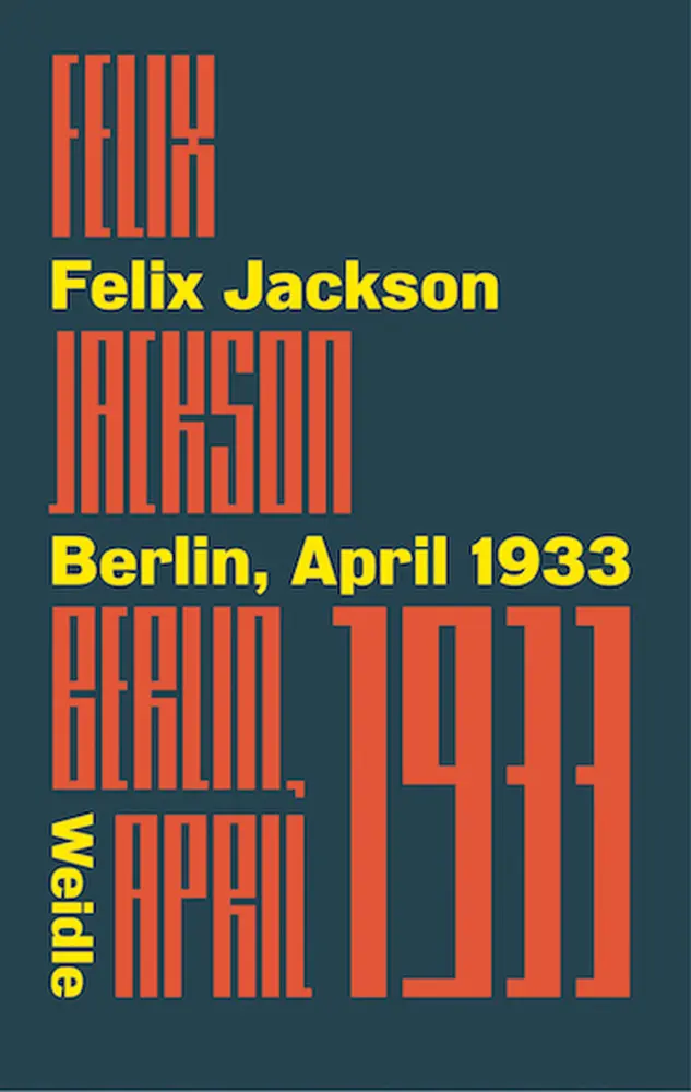 Cover: 9783835375161 | Berlin, April 1933 | Felix Jackson | Taschenbuch | 288 S. | Deutsch