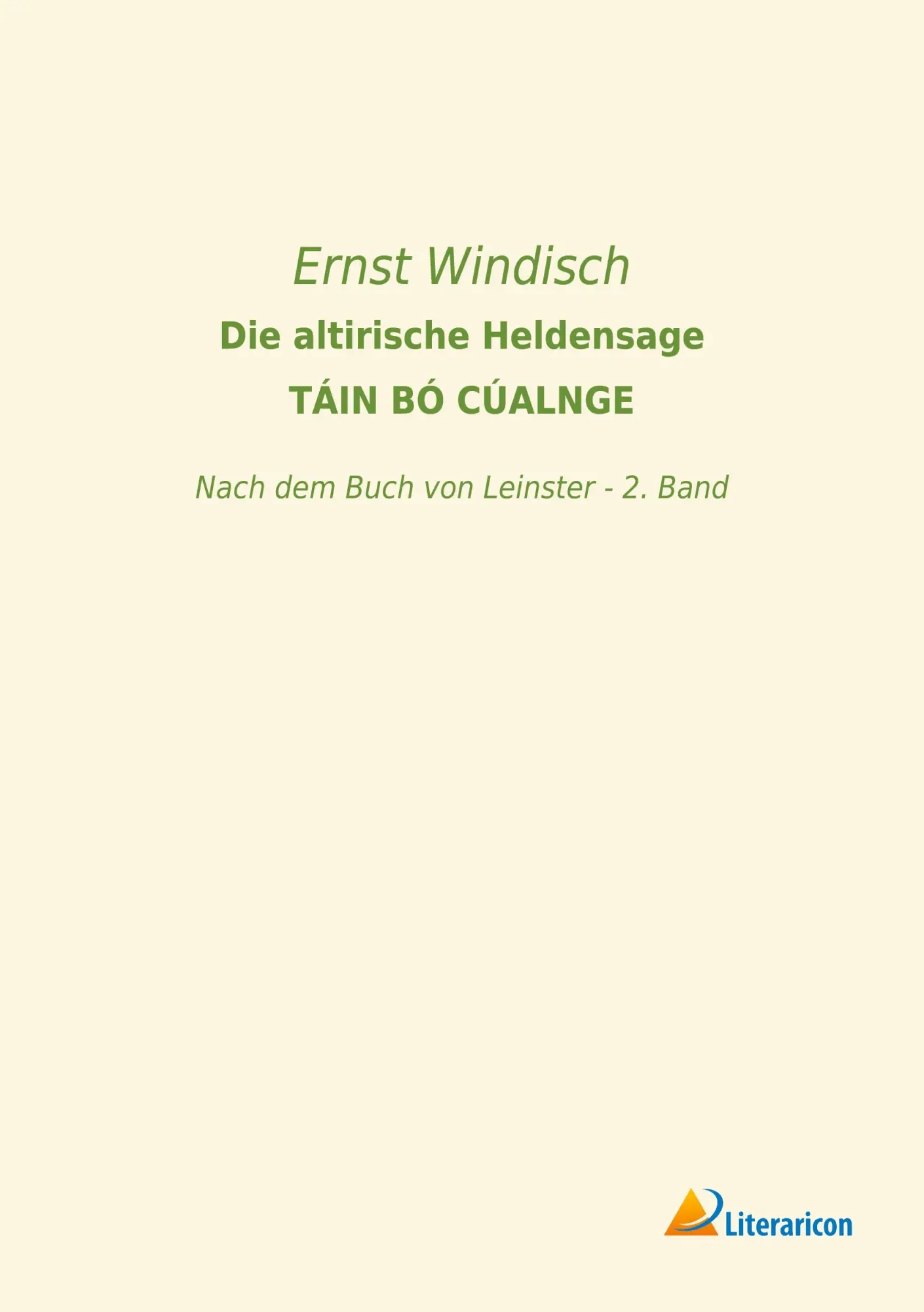 Cover: 9783965065161 | Die altirische Heldensage TÁIN BÓ CÚALNGE | Ernst Windisch | Buch