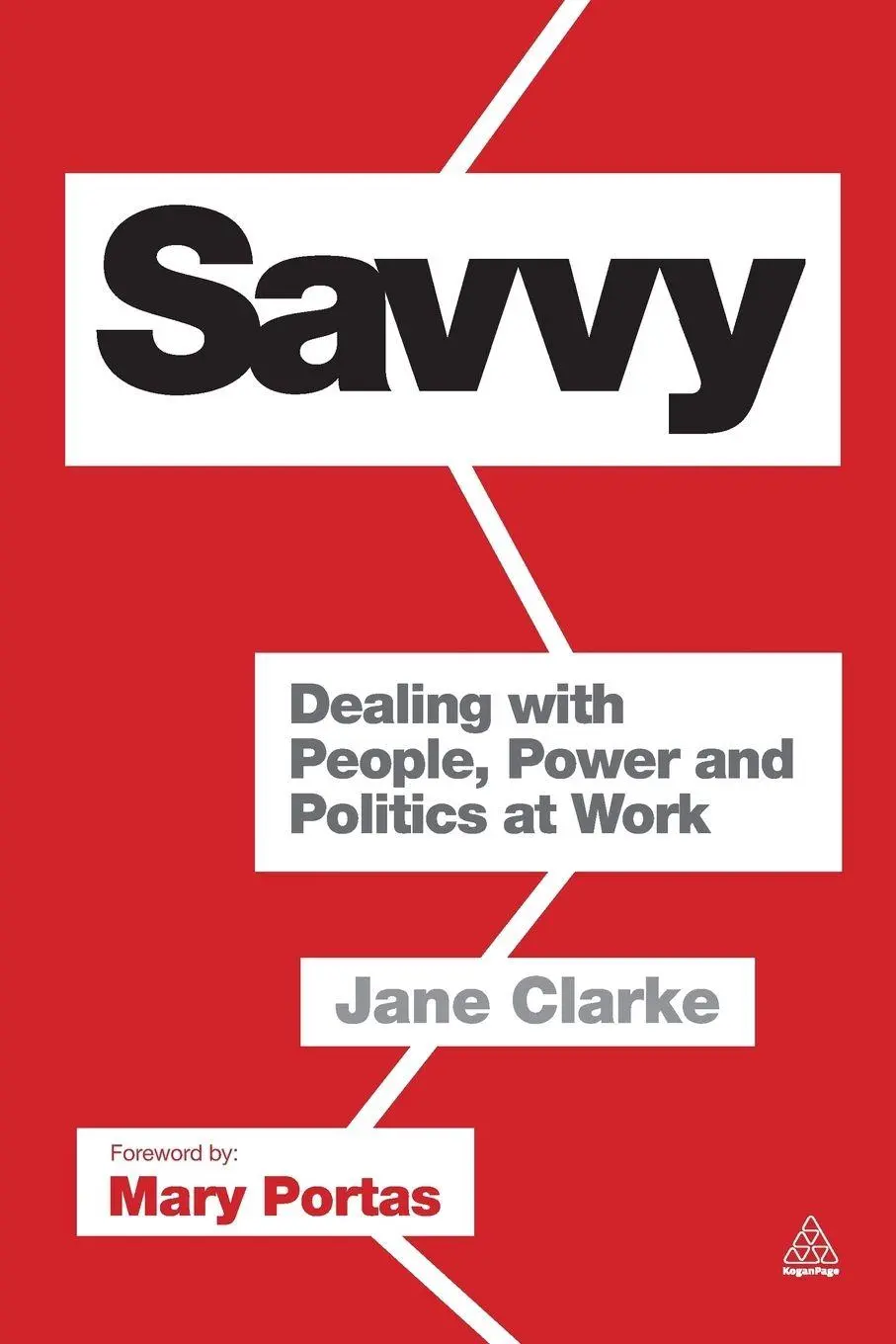 Cover: 9780749465261 | Savvy | Dealing with People, Power and Politics at Work | Jane Clarke
