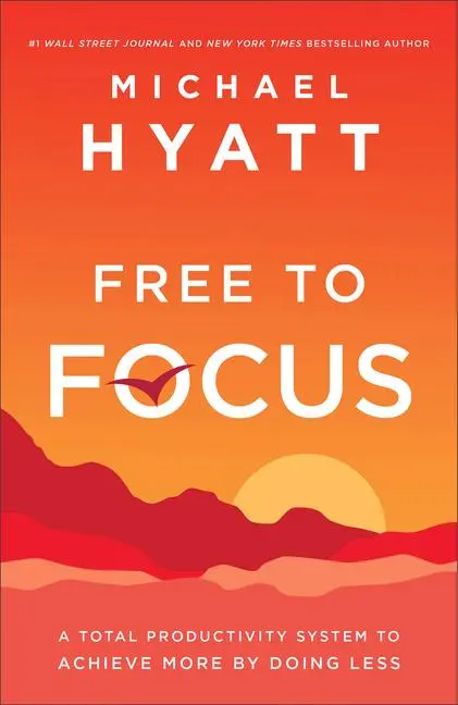 Cover: 9780801075261 | Free to Focus | Michael Hyatt | Buch | Gebunden | Englisch | 2019