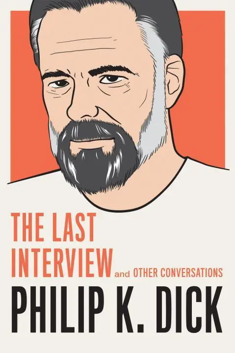 Cover: 9781612195261 | Philip K. Dick: The Last Interview | and Other Conversations | Dick