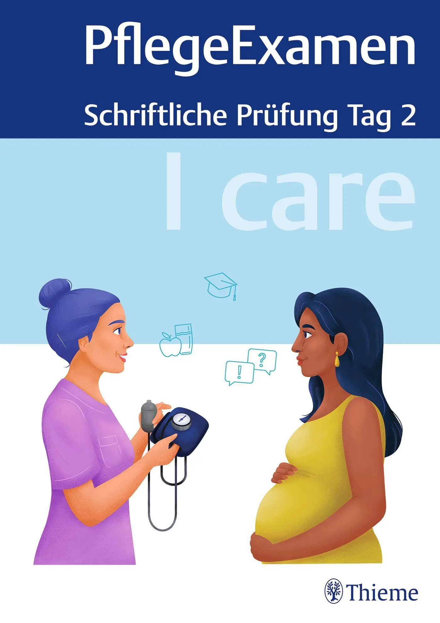 Cover: 9783132435261 | I care PflegeExamen - Schriftliche Prüfung Tag 2 | Taschenbuch | 2025