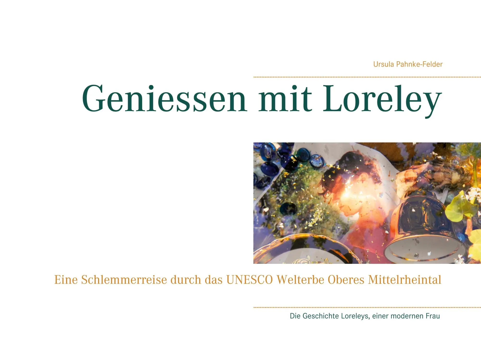 Cover: 9783754325261 | Geniessen mit Loreley | Ursula Pahnke-Felder | Taschenbuch | 182 S.