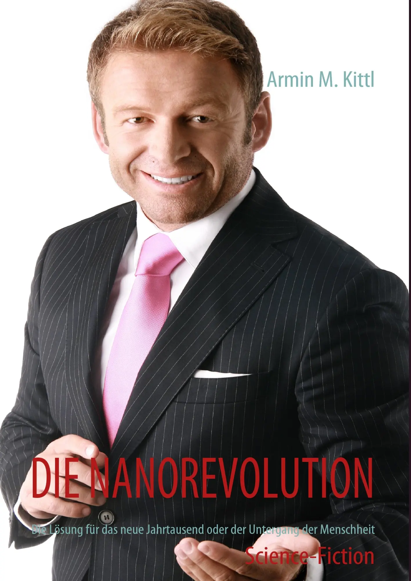 Cover: 9783837035261 | DIE NANOREVOLUTION | Armin M. Kittl | Buch | 292 S. | Deutsch | 2009
