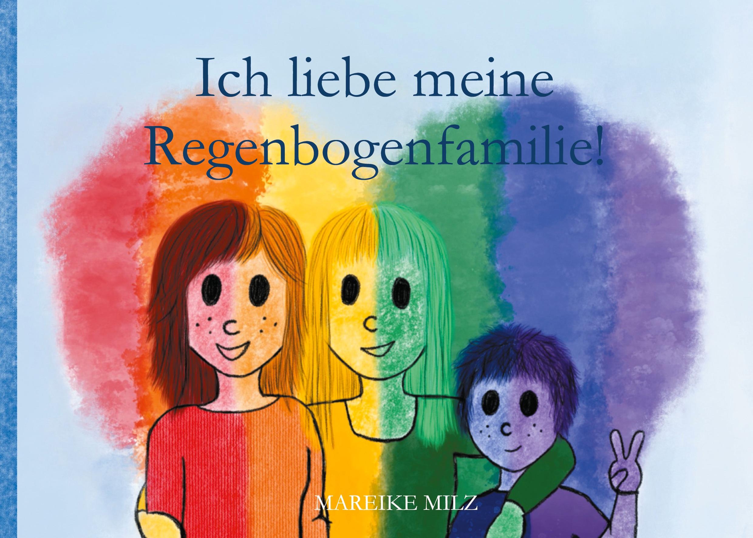 Cover: 9783752645361 | Ich liebe meine Regenbogenfamilie! | Mareike Milz | Taschenbuch | 2020