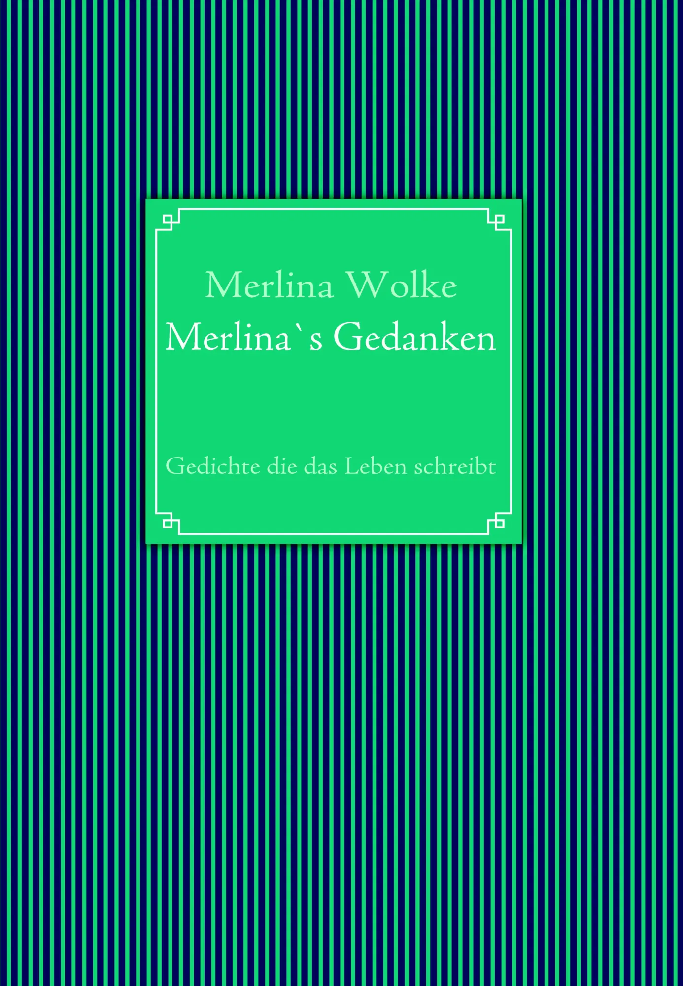 Cover: 9783837025361 | Merlina`s Gedanken | Gedichte die das Leben schrebt | Merlina Wolke
