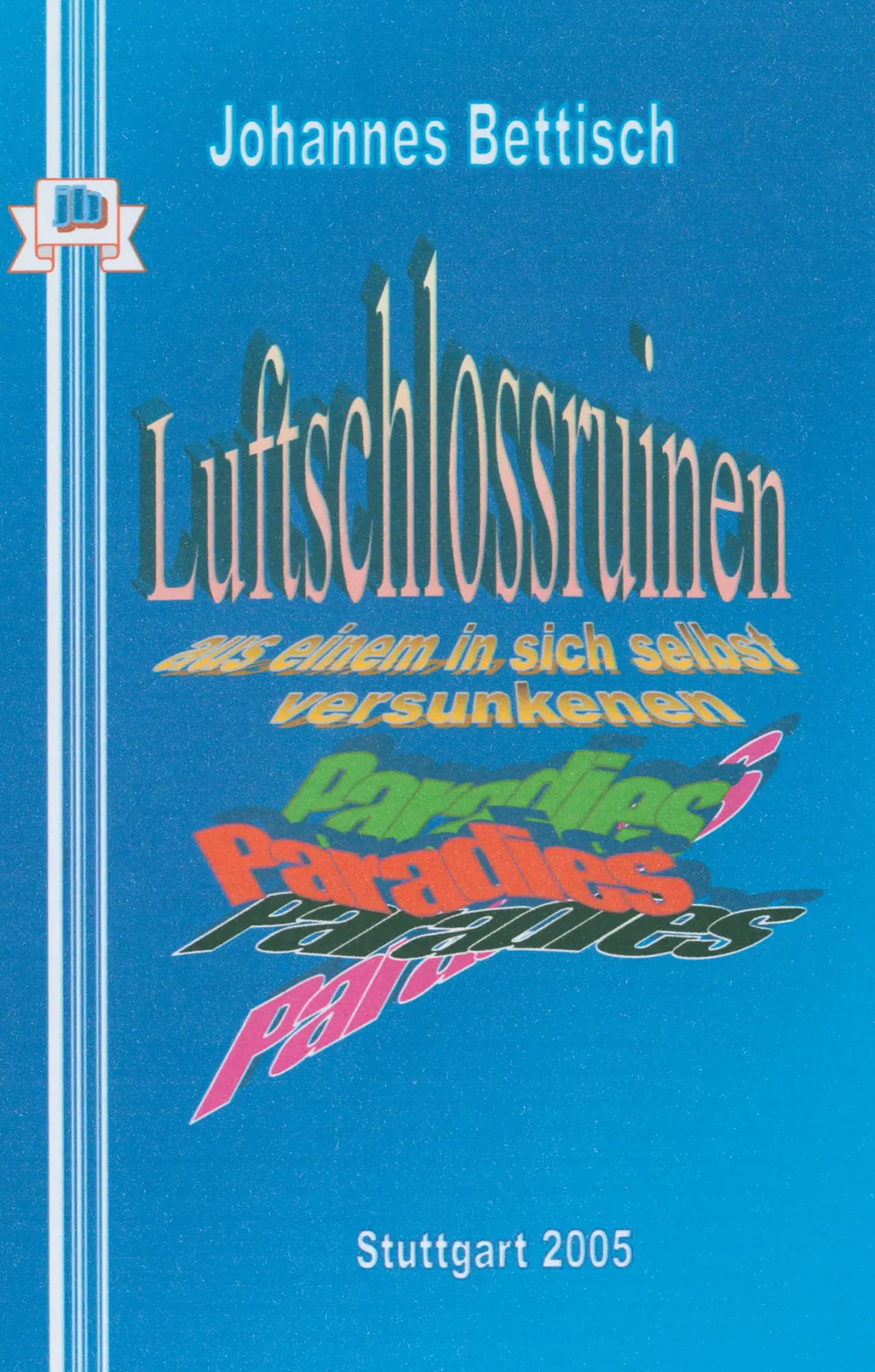 Luftschlossruinen: aus einem in sich selbst versunkenes Paradies