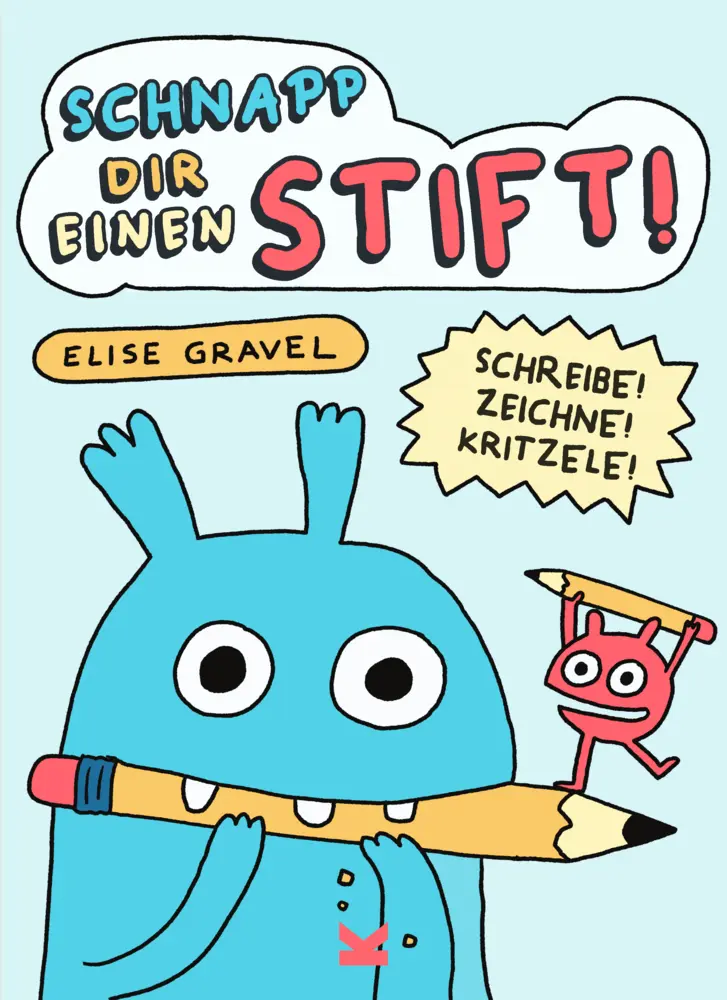 Cover: 9783962445461 | Schnapp dir einen Stift! | Elise Gravel | Taschenbuch | 96 S. | 2026