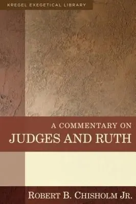 Cover: 9780825425561 | A Commentary on Judges and Ruth | Robert B. Chisholm | Buch | Englisch
