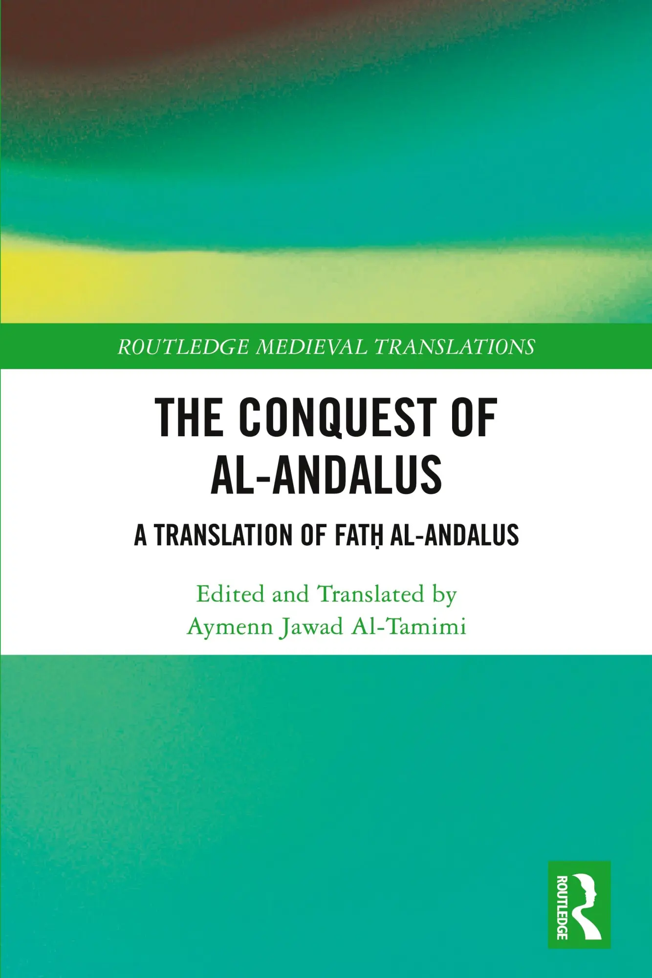 Cover: 9781032855561 | Conquest of al-Andalus | A Translation of Fat¿ al-Andalus | Al-Tamimi