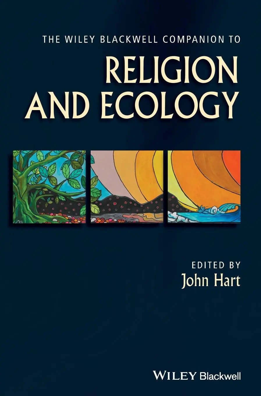 Cover: 9781118465561 | The Wiley Blackwell Companion to Religion and Ecology | John Hart