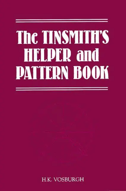 Cover: 9781879335561 | The Tinsmith's Helper and Pattern Book | H. K. Vosburgh | Taschenbuch