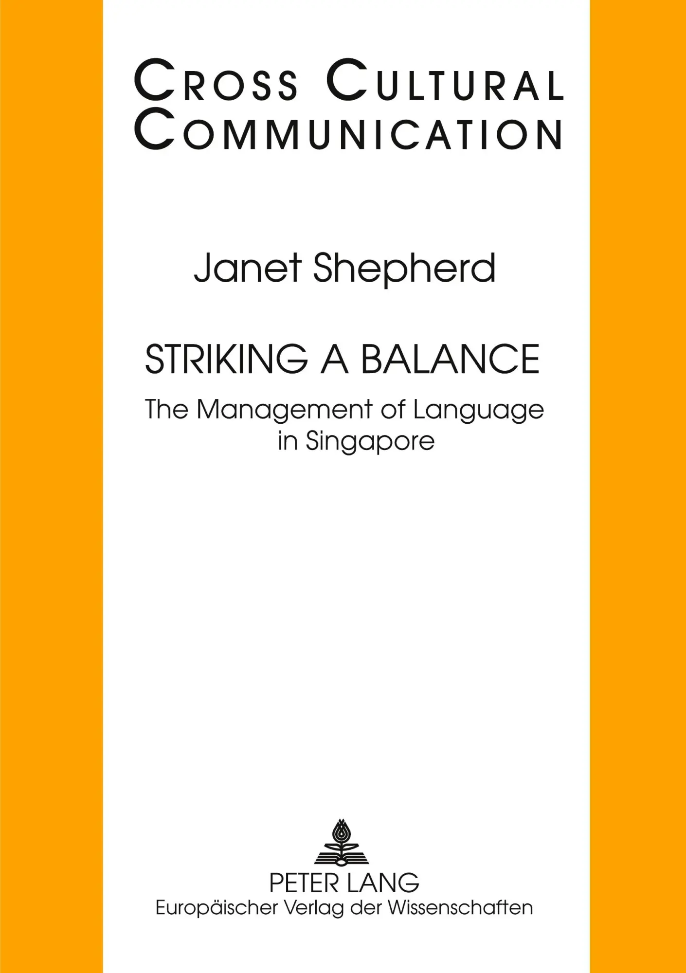 Striking a Balance: The Management of Language in Singapore (Cross-Cultural Communication)