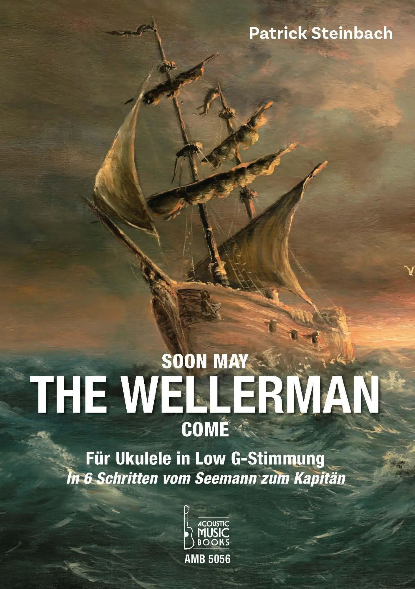 Cover: 9783869475561 | Soon May The Wellerman Come. Für Ukulele in Low G-Stimmung | Steinbach