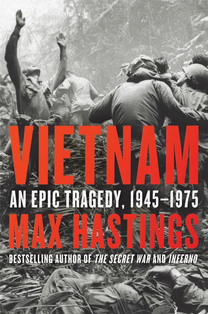 Vietnam | An Epic Tragedy, 1945-1975 | Max Hastings | Buch | Englisch | 2018 | HarperCollins | EAN 9780062405661 - Hastings, Max