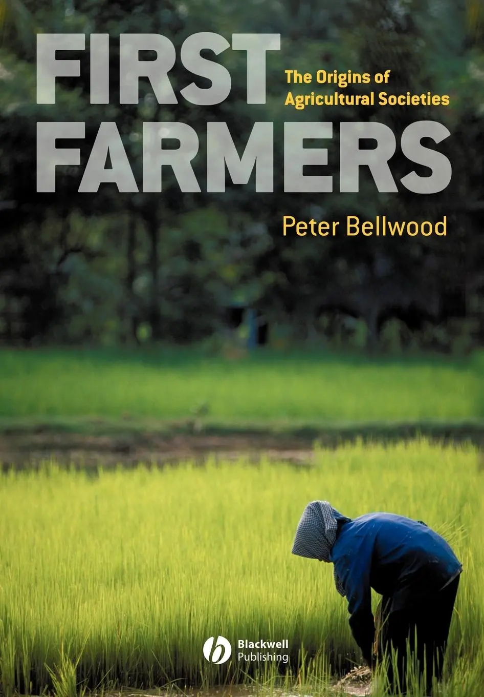Cover: 9780631205661 | First Farmers | The Origins of Agricultural Societies | Bellwood