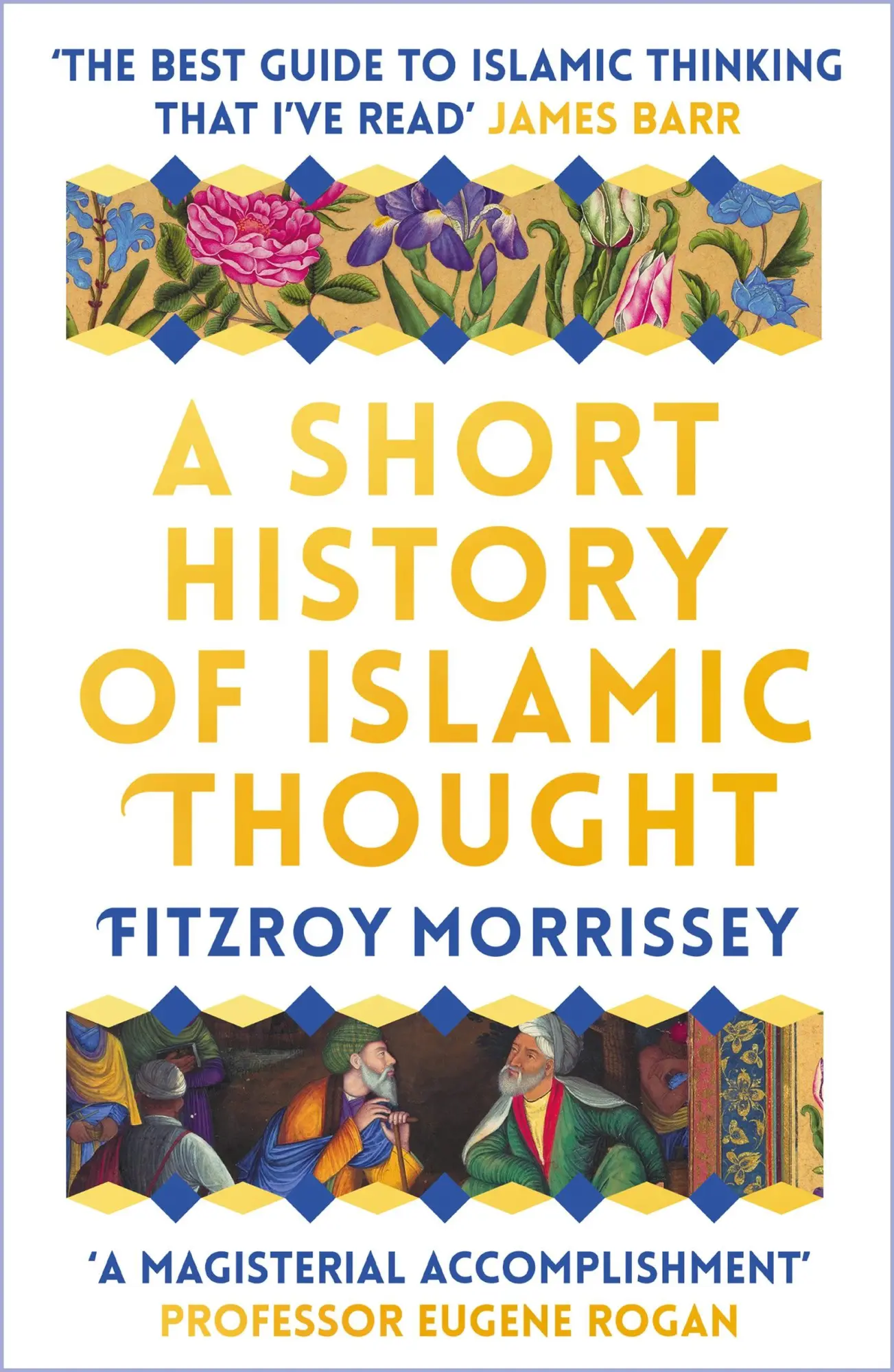 Cover: 9781789545661 | A Short History of Islamic Thought | Fitzroy Morrissey | Taschenbuch