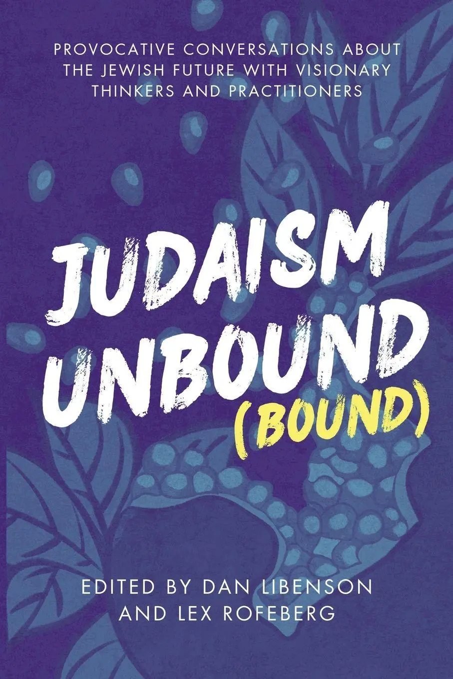 Cover: 9781963475661 | Judaism Unbound (Bound) | Dan Libenson (u. a.) | Taschenbuch | 2025