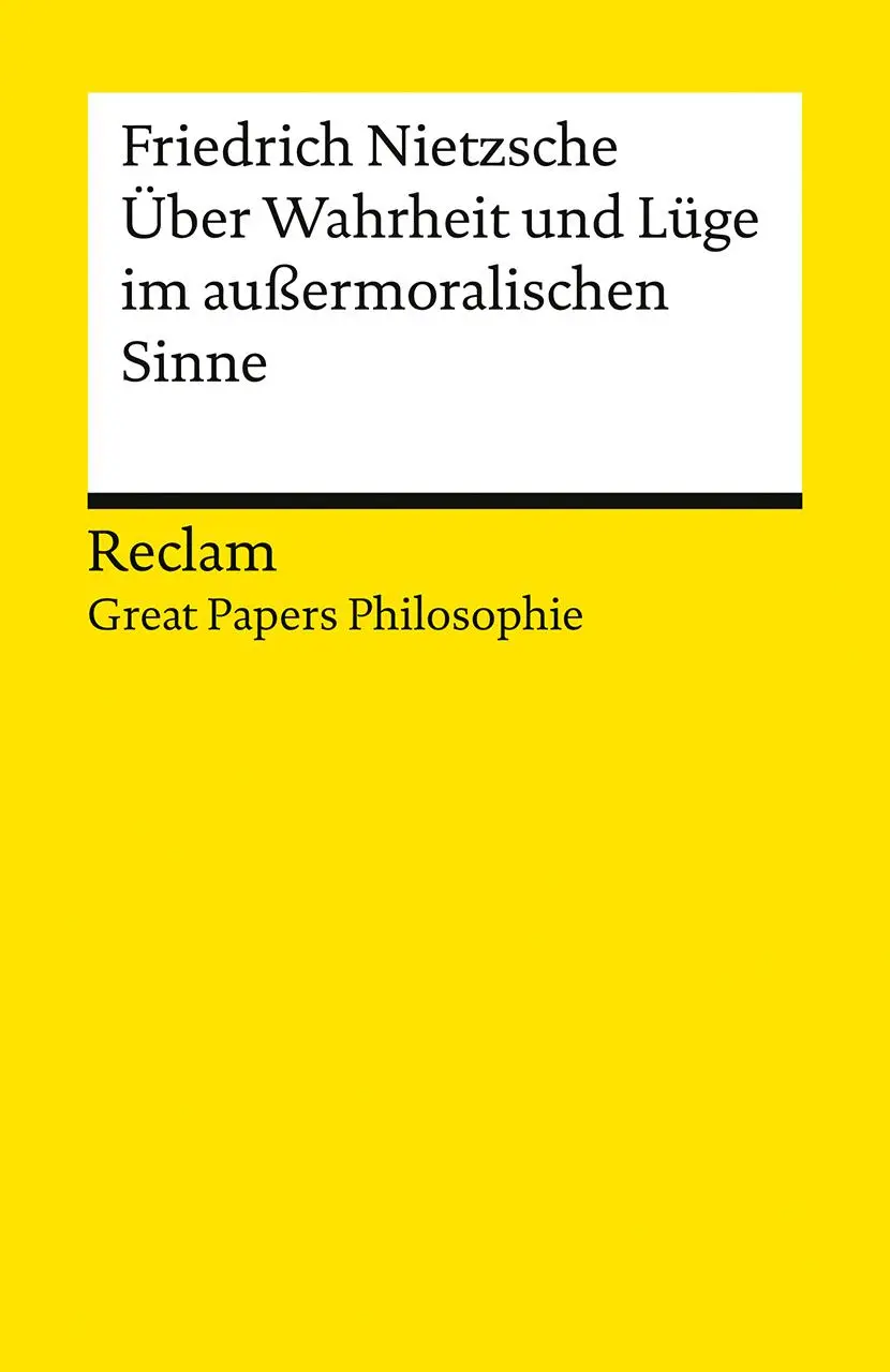 Cover: 9783150145661 | Über Wahrheit und Lüge im außermoralischen Sinne. [Great Papers...