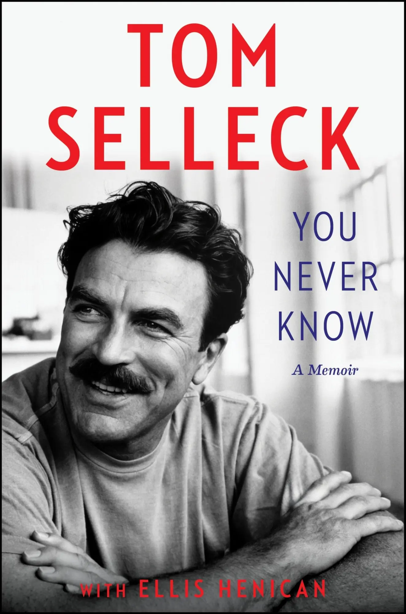 Cover: 9780062945761 | You Never Know | A Memoir | Tom Selleck (u. a.) | Buch | Gebunden