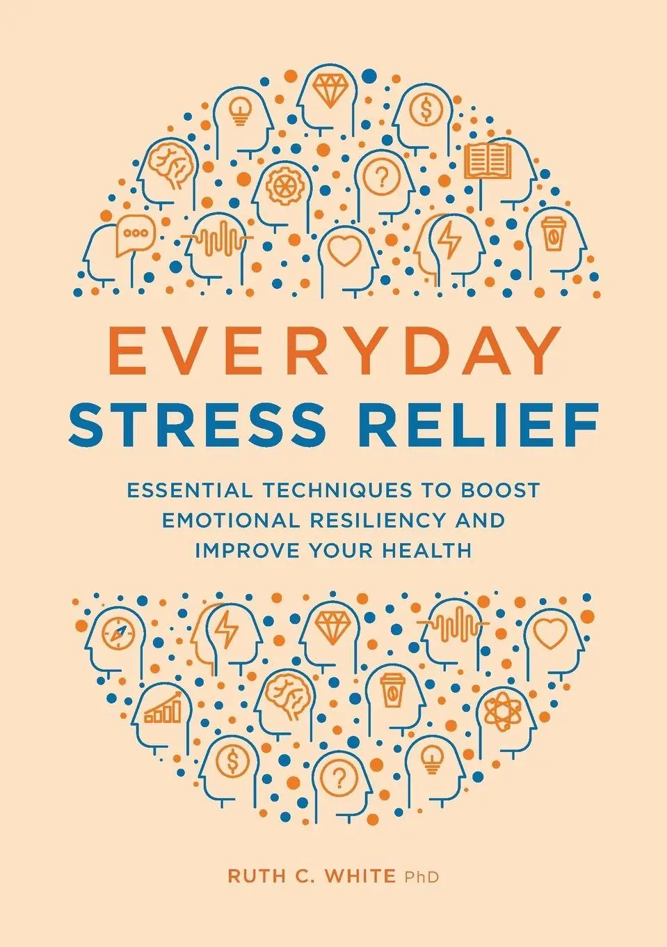 Cover: 9781646115761 | Everyday Stress Relief | Ruth C. White | Taschenbuch | Englisch | 2020
