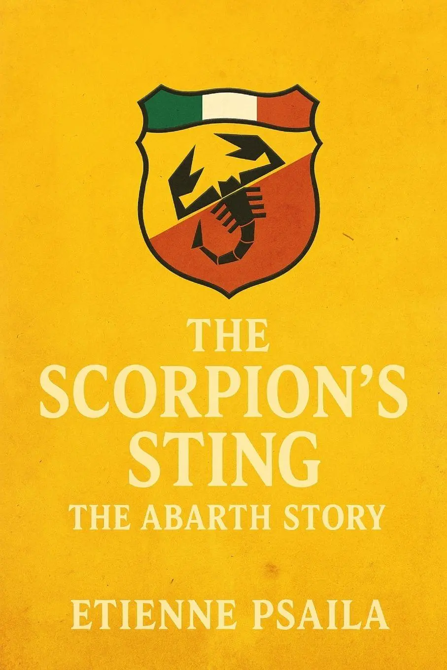Cover: 9781923625761 | The Scorpion's Sting | The Abarth Story | Etienne Psaila | Taschenbuch