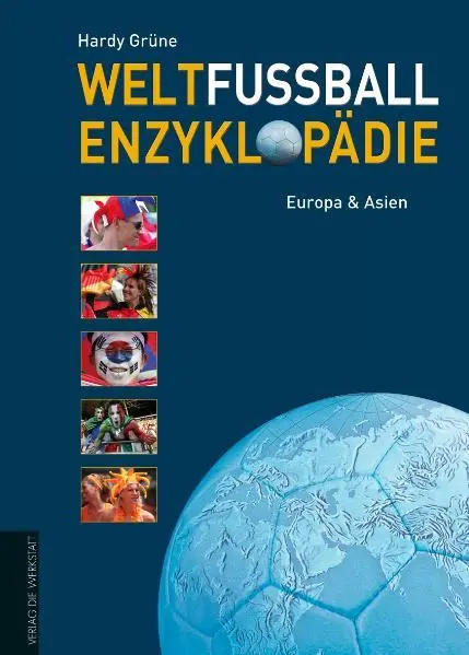 Cover: 9783895335761 | Weltfußball Enzyklopädie 01 | Europa &amp; Asien | Hardy Grüne | Buch