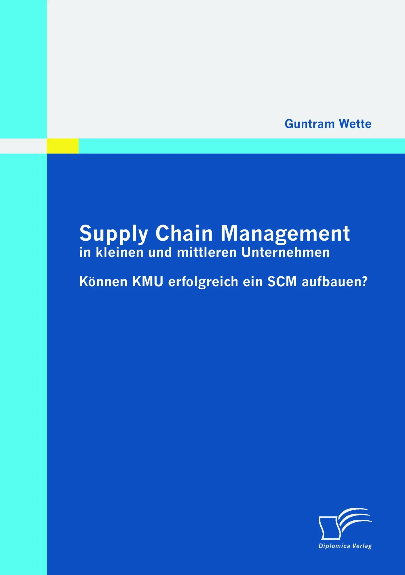 Cover: 9783842855861 | Supply Chain Management in kleinen und mittleren Unternehmen | Wette