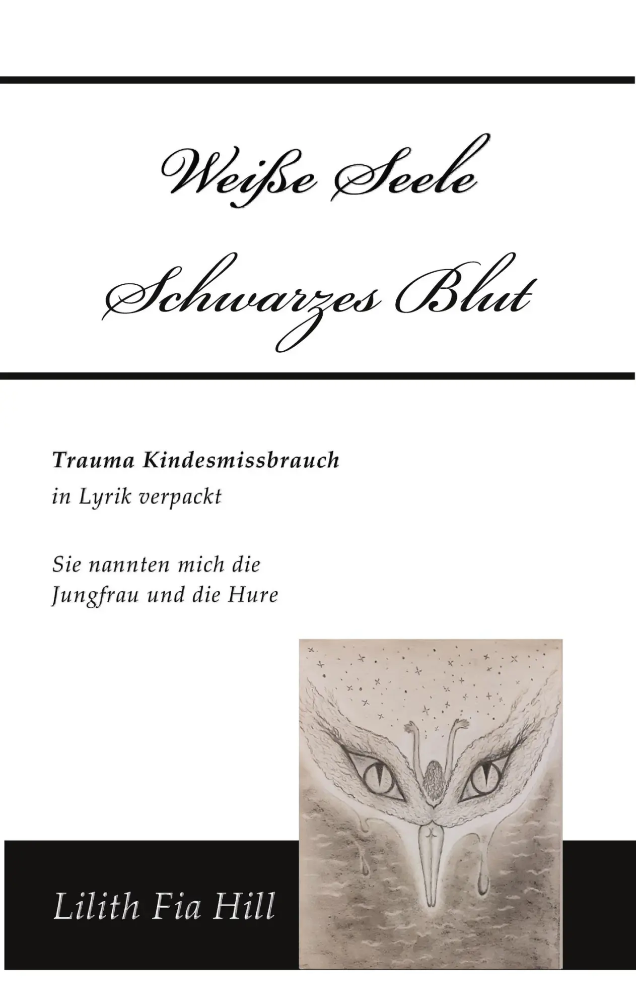 Cover: 9783985275861 | Weiße Seele, schwarzes Blut | Lilith Fia Hill | Taschenbuch | 136 S.