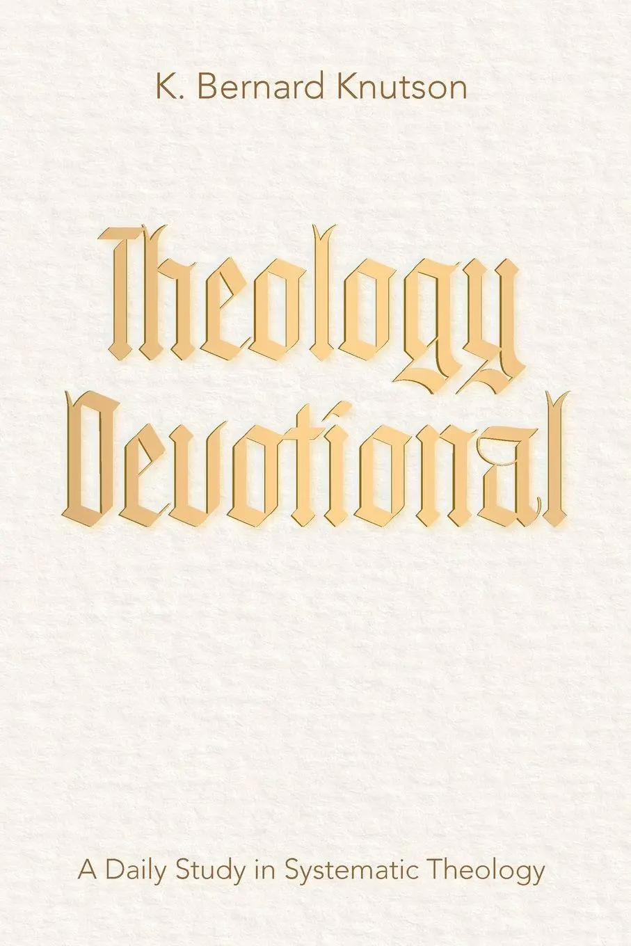 Cover: 9798385275861 | Theology Devotional | A Daily Study in Systematic Theology | Knutson