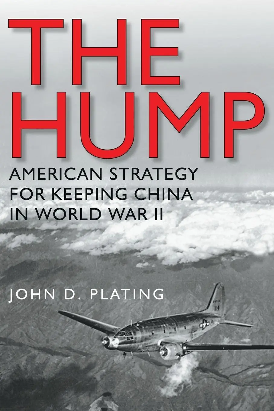 Cover: 9781623495961 | The Hump | America's Strategy for Keeping China in World War II | Buch