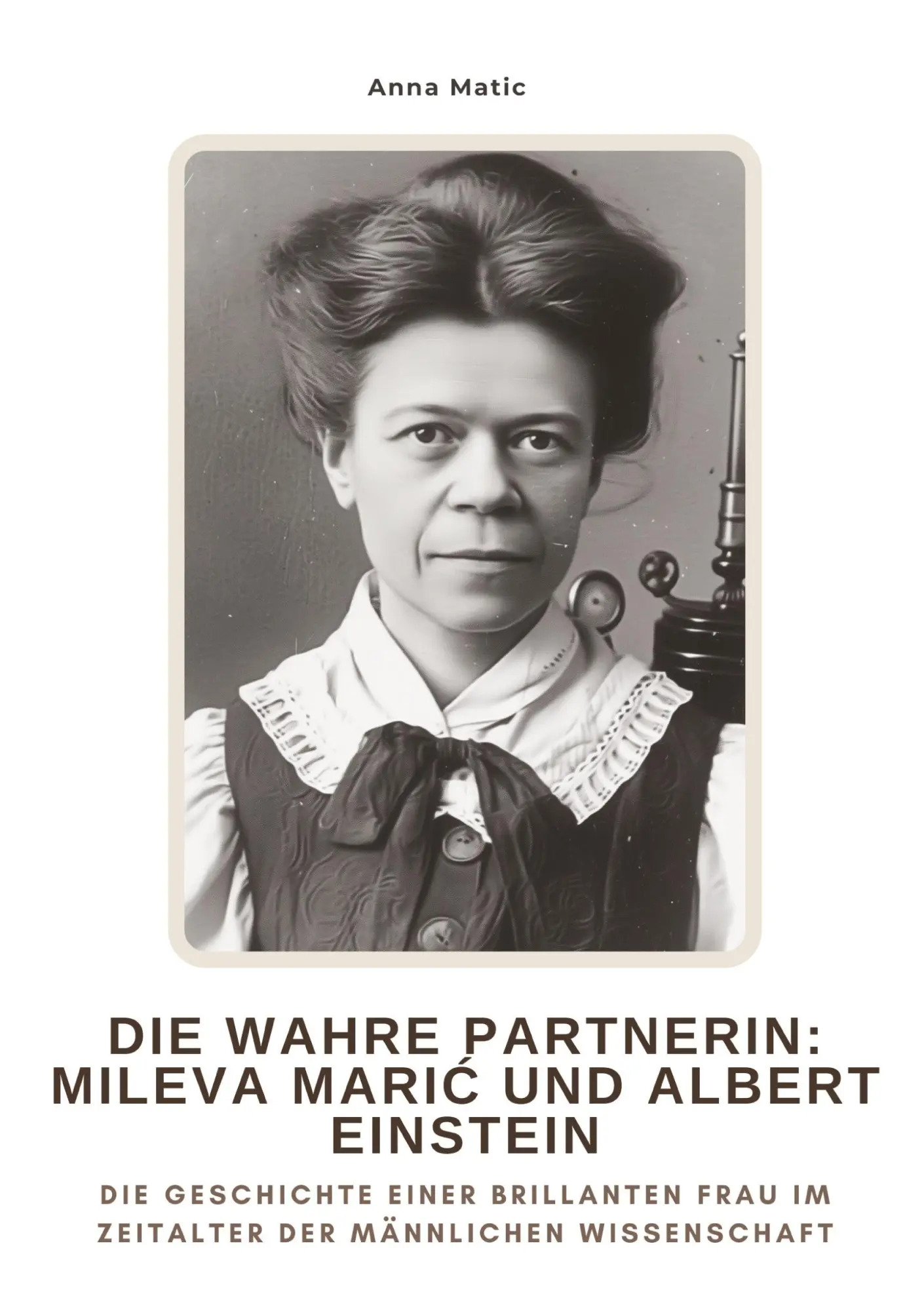 Cover: 9783384475961 | Die wahre Partnerin: Mileva Mari¿ und Albert Einstein | Anna Matic
