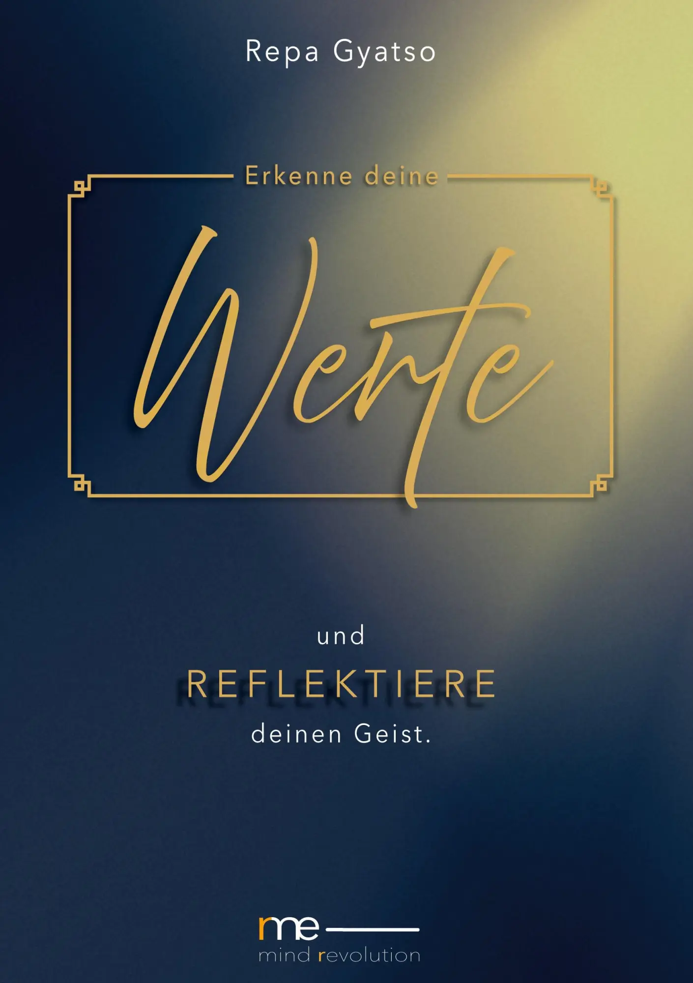Cover: 9783769375961 | Erkenne deine Werte | und reflektiere deinen Geist | Repa Gyatso
