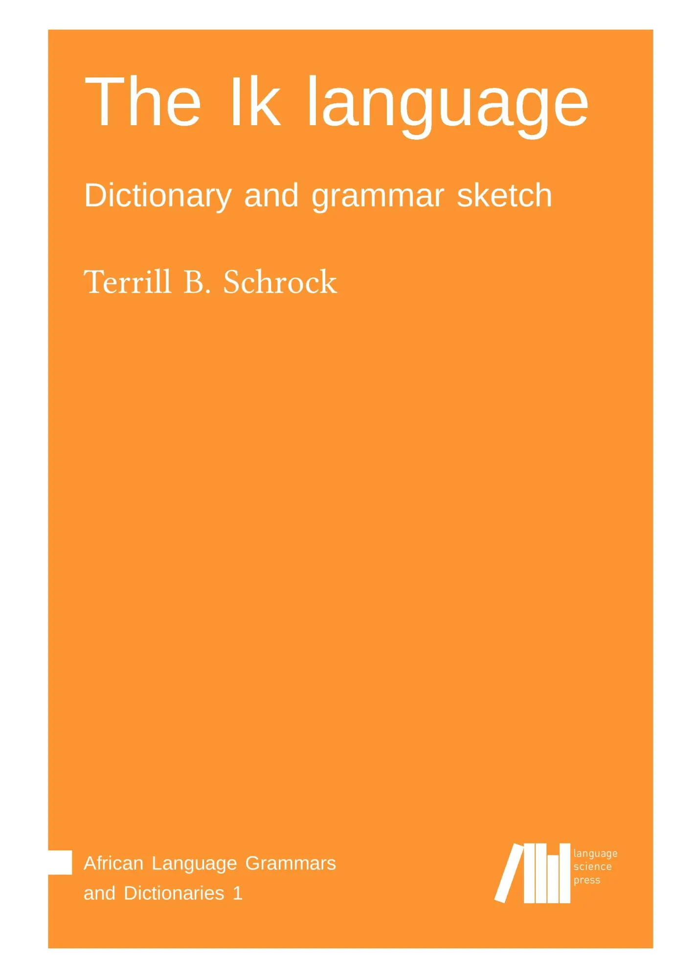 Cover: 9783944675961 | The Ik language | Terrill B. Schrock | Buch | 616 S. | Englisch | 2017