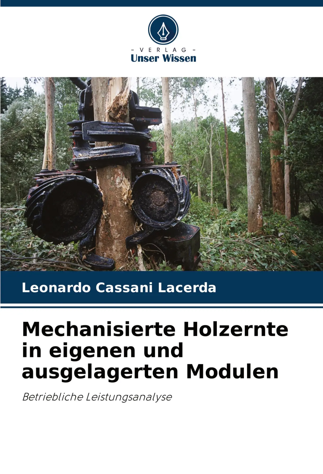 Cover: 9786207335961 | Mechanisierte Holzernte in eigenen und ausgelagerten Modulen | Lacerda