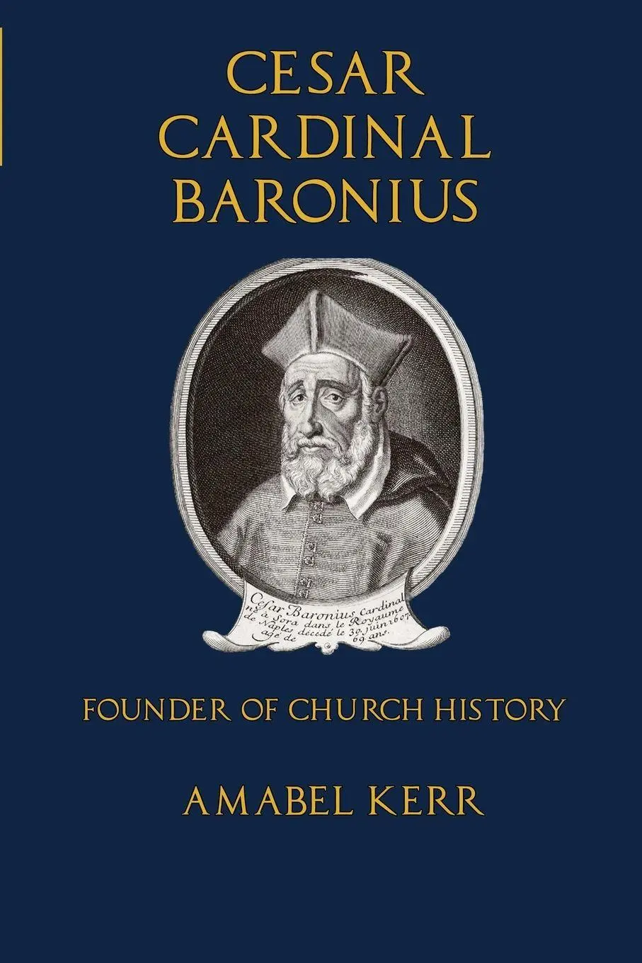 Cover: 9781953746061 | Cesar Cardinal Baronius | Founder of Church History | Amabel Kerr
